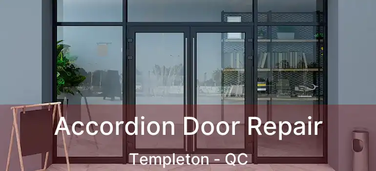 Accordion Door Repair Templeton - QC