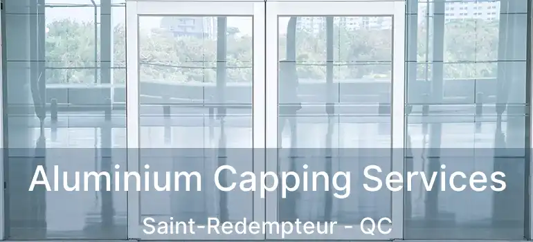 Aluminium Capping Services Saint-Redempteur - QC