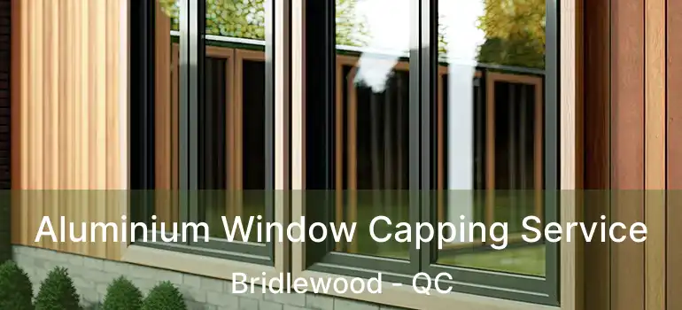 Aluminium Window Capping Service Bridlewood - QC