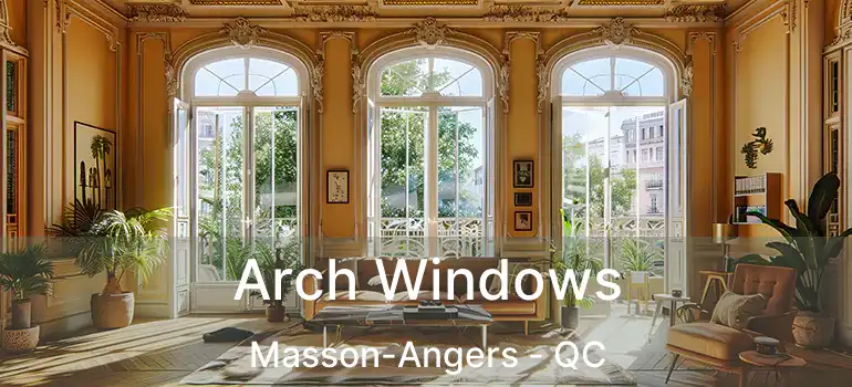 Arch Windows Masson-Angers - QC