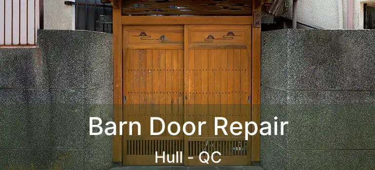 Barn Door Repair Hull - QC