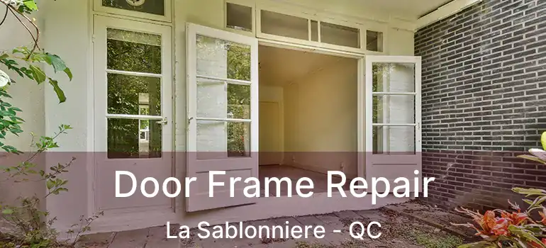 Door Frame Repair La Sablonniere - QC
