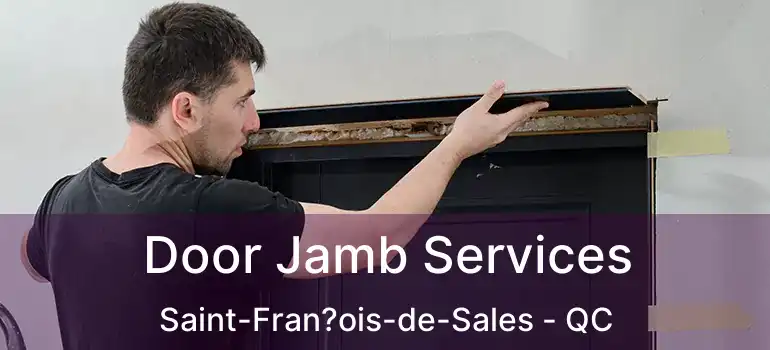 Door Jamb Services Saint-Fran?ois-de-Sales - QC