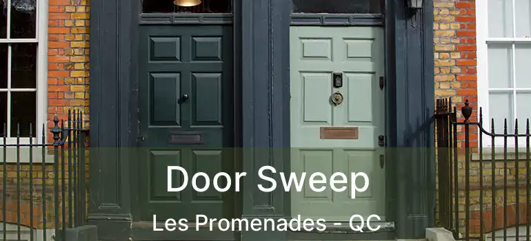 Door Sweep Les Promenades - QC
