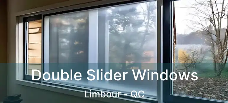 Double Slider Windows Limbour - QC