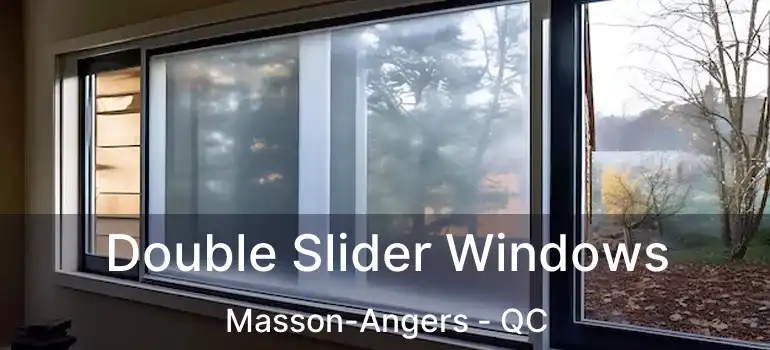 Double Slider Windows Masson-Angers - QC