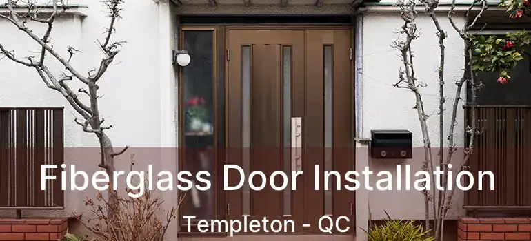 Fiberglass Door Installation Templeton - QC