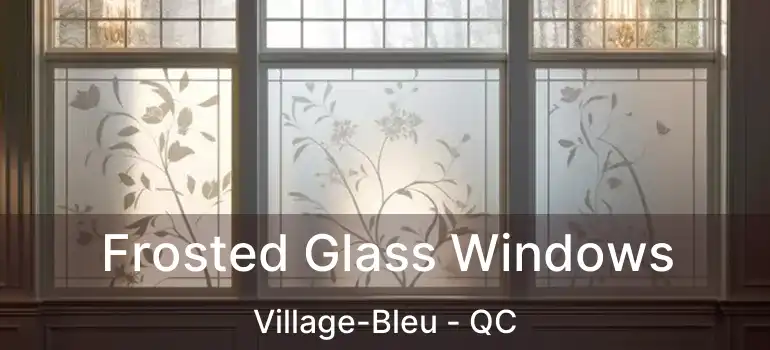 Frosted Glass Windows Village-Bleu - QC