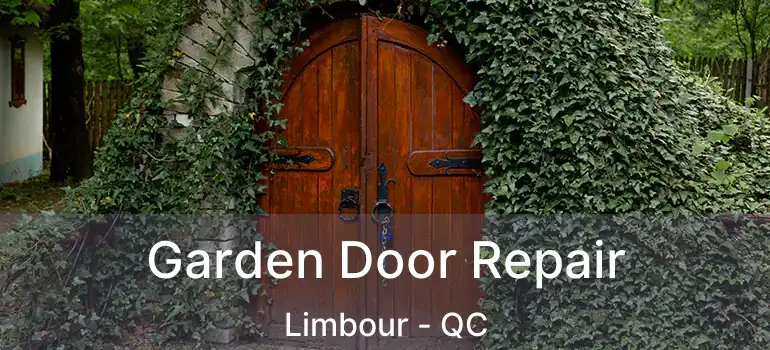 Garden Door Repair Limbour - QC