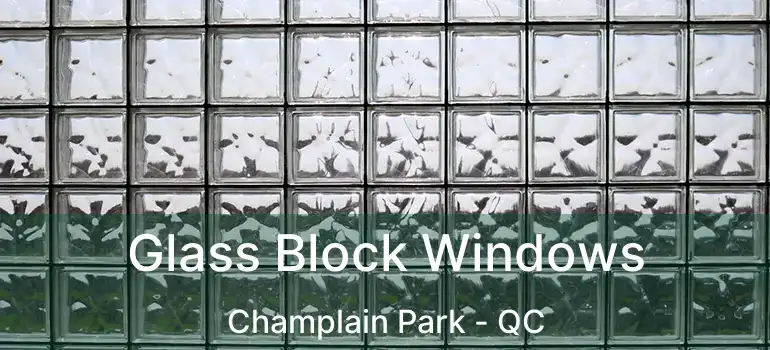 Glass Block Windows Champlain Park - QC