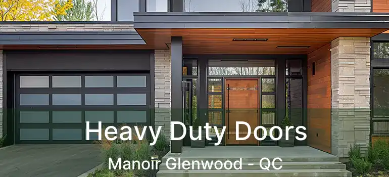 Heavy Duty Doors Manoir Glenwood - QC