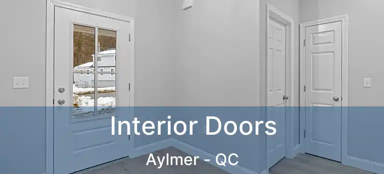 Interior Doors Aylmer - QC