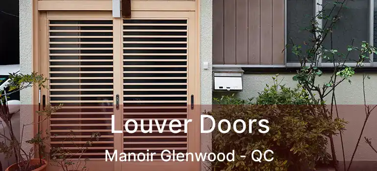 Louver Doors Manoir Glenwood - QC