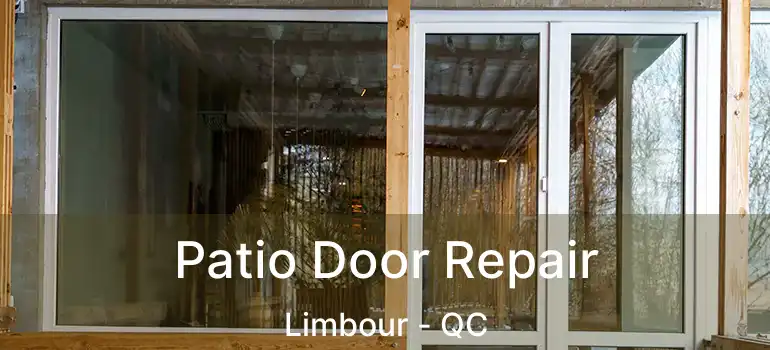Patio Door Repair Limbour - QC