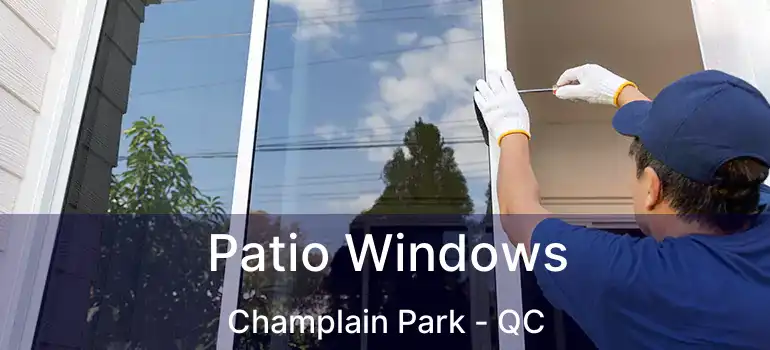 Patio Windows Champlain Park - QC