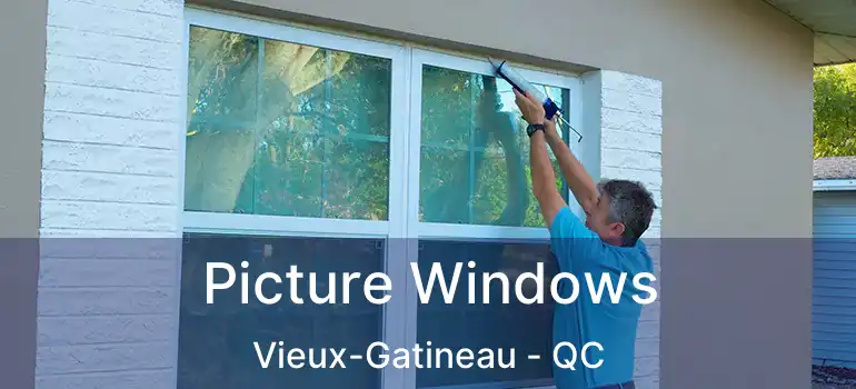 Picture Windows Vieux-Gatineau - QC