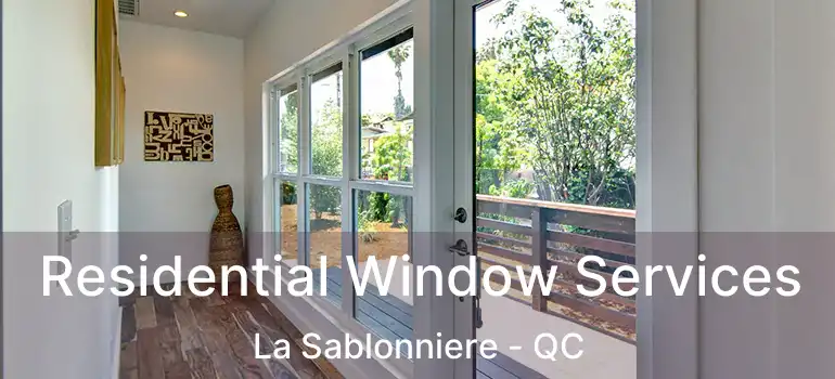 Residential Window Services La Sablonniere - QC