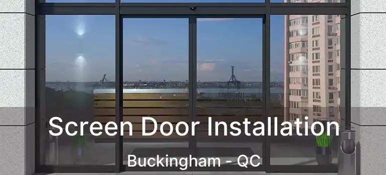 Screen Door Installation Buckingham - QC
