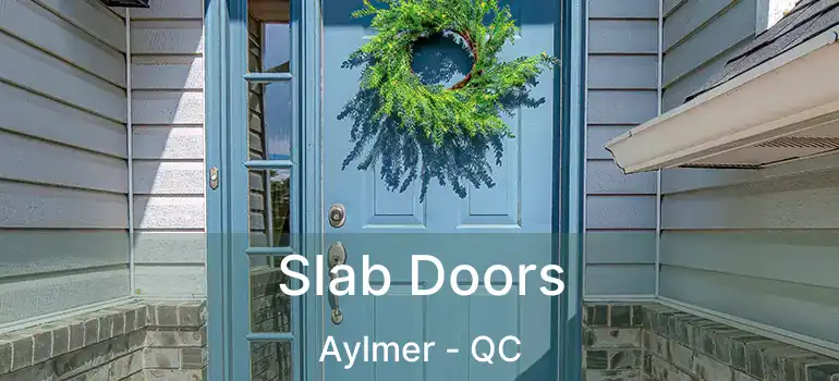 Slab Doors Aylmer - QC