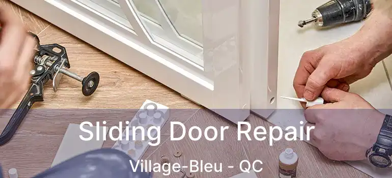Sliding Door Repair Village-Bleu - QC