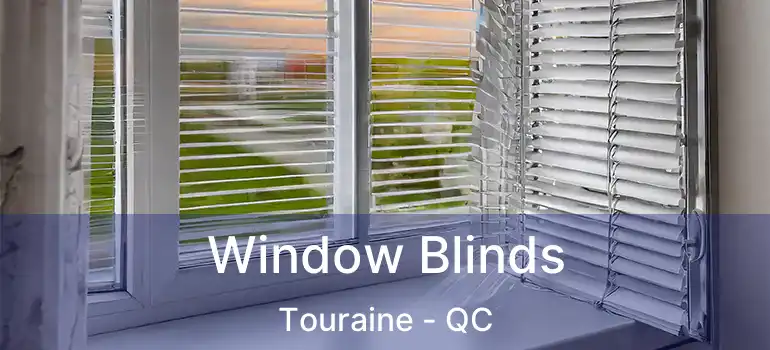 Window Blinds Touraine - QC