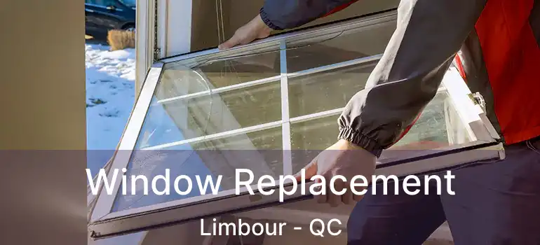 Window Replacement Limbour - QC